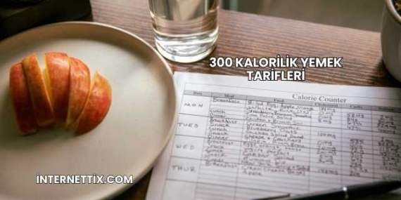 300 Kalorilik Yemek Tarifleri