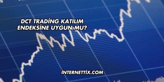 DCT Trading Katılım Endeksine Uygun mu?