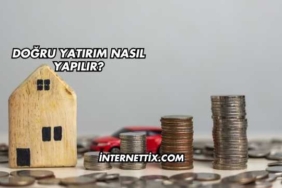 Doğru Yatırım Nasıl Yapılır?