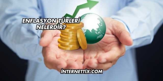 Enflasyon Türleri Nelerdir?