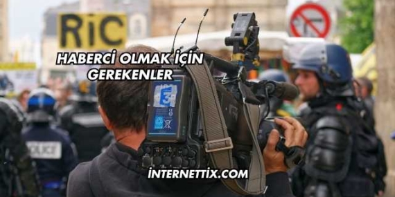 Haberci Olmak İçin Gerekenler