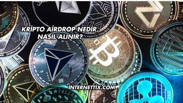 Kripto Airdrop Nedir, Nasıl Alınır?