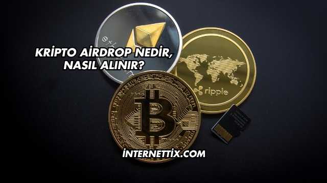 Kripto Airdrop Nedir, Nasıl Alınır?