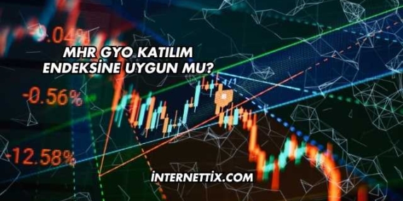 MHR GYO Katılım Endeksine Uygun mu?
