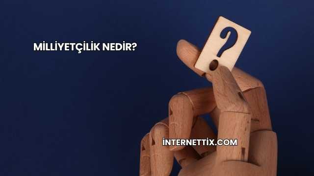 Milliyetçilik Nedir?