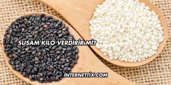 Susam Kilo Verdirir mi?