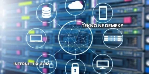 Tekno Ne Demek?