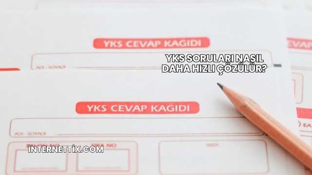 YKS Soruları Nasıl Daha Hızlı Çözülür?