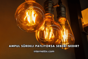 Ampul Sürekli Patlıyorsa Sebebi Nedir?