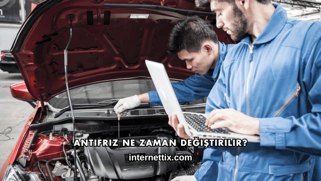 Antifriz Ne Zaman Değiştirilir?