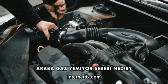 Araba Gaz Yemiyor Sebebi Nedir?
