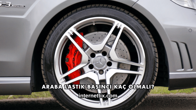 Araba Lastik Basıncı Kaç Olmalı?
