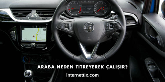 Araba Neden Titreyerek Çalışır?