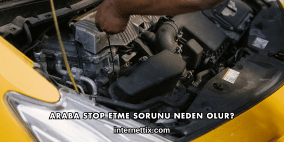 Araba Stop Etme Sorunu Neden Olur?