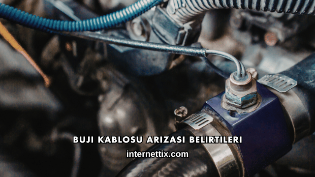 Buji Kablosu Arızası Belirtileri