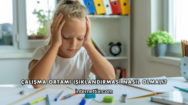 Çalışma Ortamı Işıklandırması Nasıl Olmalı?