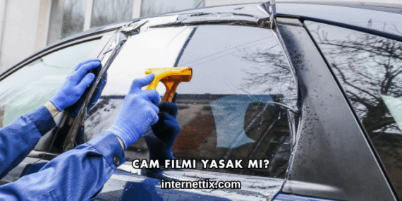 Cam Filmi Yasak mı?