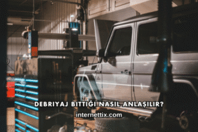 Debriyaj Bittiği Nasıl Anlaşılır?