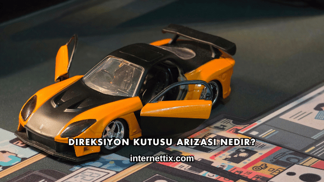 Direksiyon Kutusu Arızası Nedir?