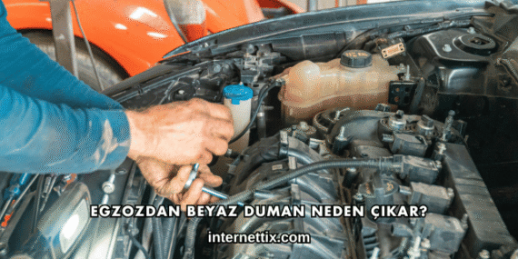 Egzozdan Beyaz Duman Neden Çıkar?