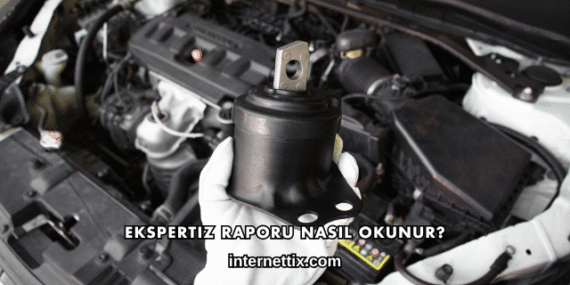 Ekspertiz Raporu Nasıl Okunur?