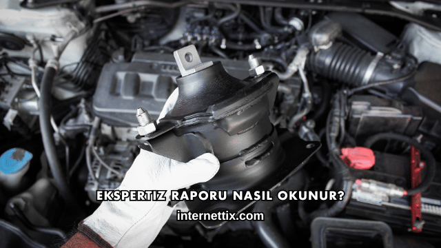 Ekspertiz Raporu Nasıl Okunur?