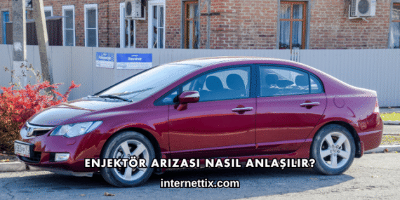 Enjektör Arızası Nasıl Anlaşılır?