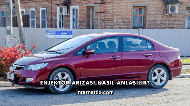 Enjektör Arızası Nasıl Anlaşılır?