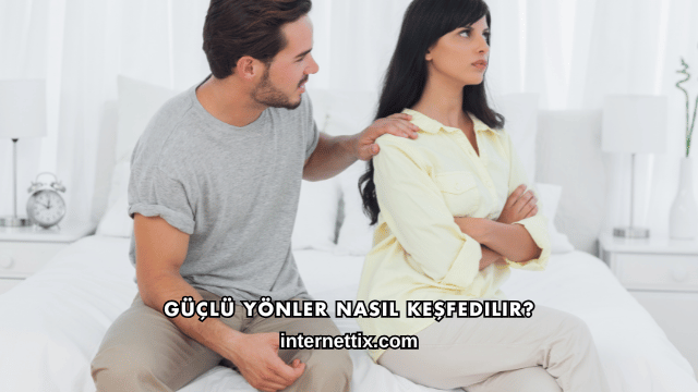 Güçlü Yönler Nasıl Keşfedilir?