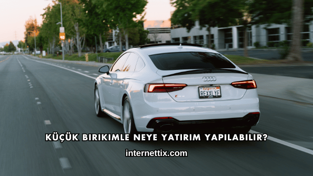 Küçük Birikimle Neye Yatırım Yapılabilir?