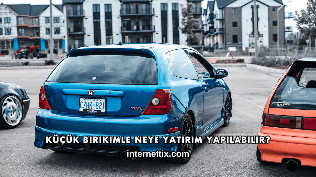 Küçük Birikimle Neye Yatırım Yapılabilir?