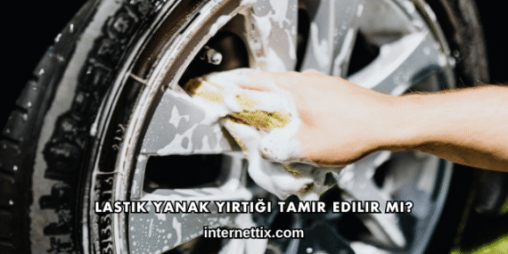 Lastik Yanak Yırtığı Tamir Edilir mi?