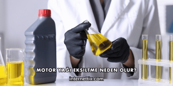 Motor Yağı Eksiltme Neden Olur?