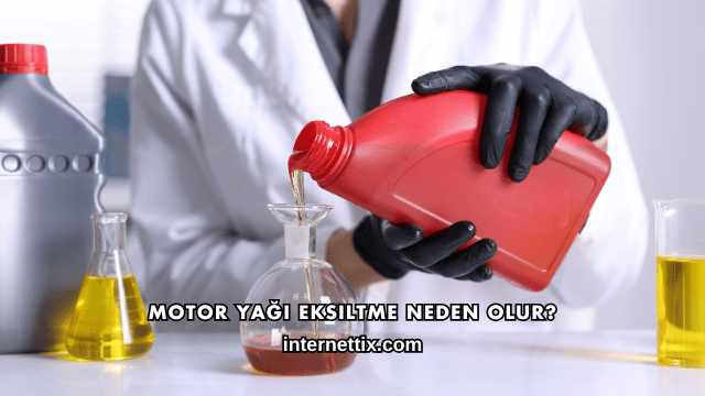 Motor Yağı Eksiltme Neden Olur?