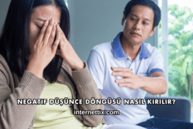 Negatif Düşünce Döngüsü Nasıl Kırılır?