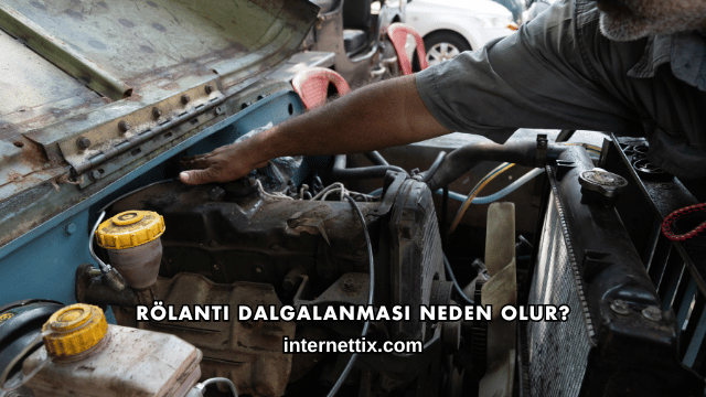 Rölanti Dalgalanması Neden Olur?