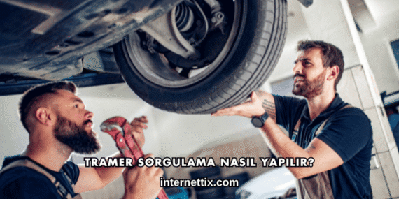 Tramer Sorgulama Nasıl Yapılır?